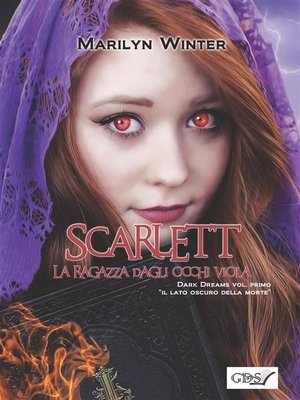 cover image of Scarlett la ragazza dagli occhi viola-- DARK DREAMS Volume 1 "IL LATO OSCURO DELLA MORTE"